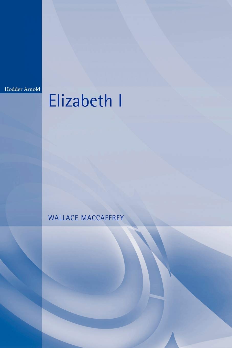 Elizabeth I (Hodder Arnold Publication) Paperback – January 1