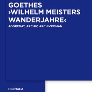 Goethes "Wilhelm Meisters Wanderjahre": Aggregat