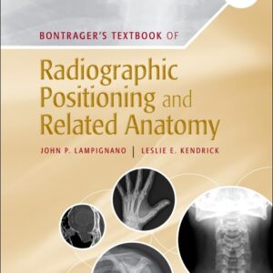 Bontrager's Textbook of Radiographic Positioning and Related Anatomy 10th Edition 9780323653671