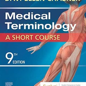Medical Terminology: A Short Course ISBN-13: 9780323479912