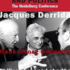Heidegger, Philosophy, and Politics: The Heidelberg Conference ISBN-13: 9780823273669