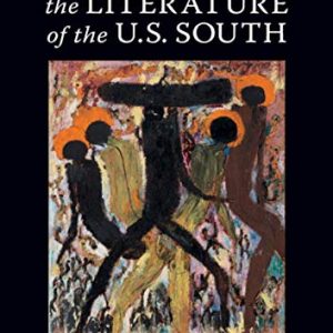 A History of the Literature of the U.S. South: Volume 1 ISBN-13: 9781108491679