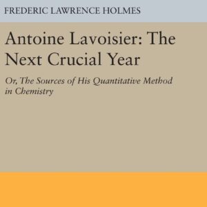Antoine Lavoisier: The Next Crucial Year: Or