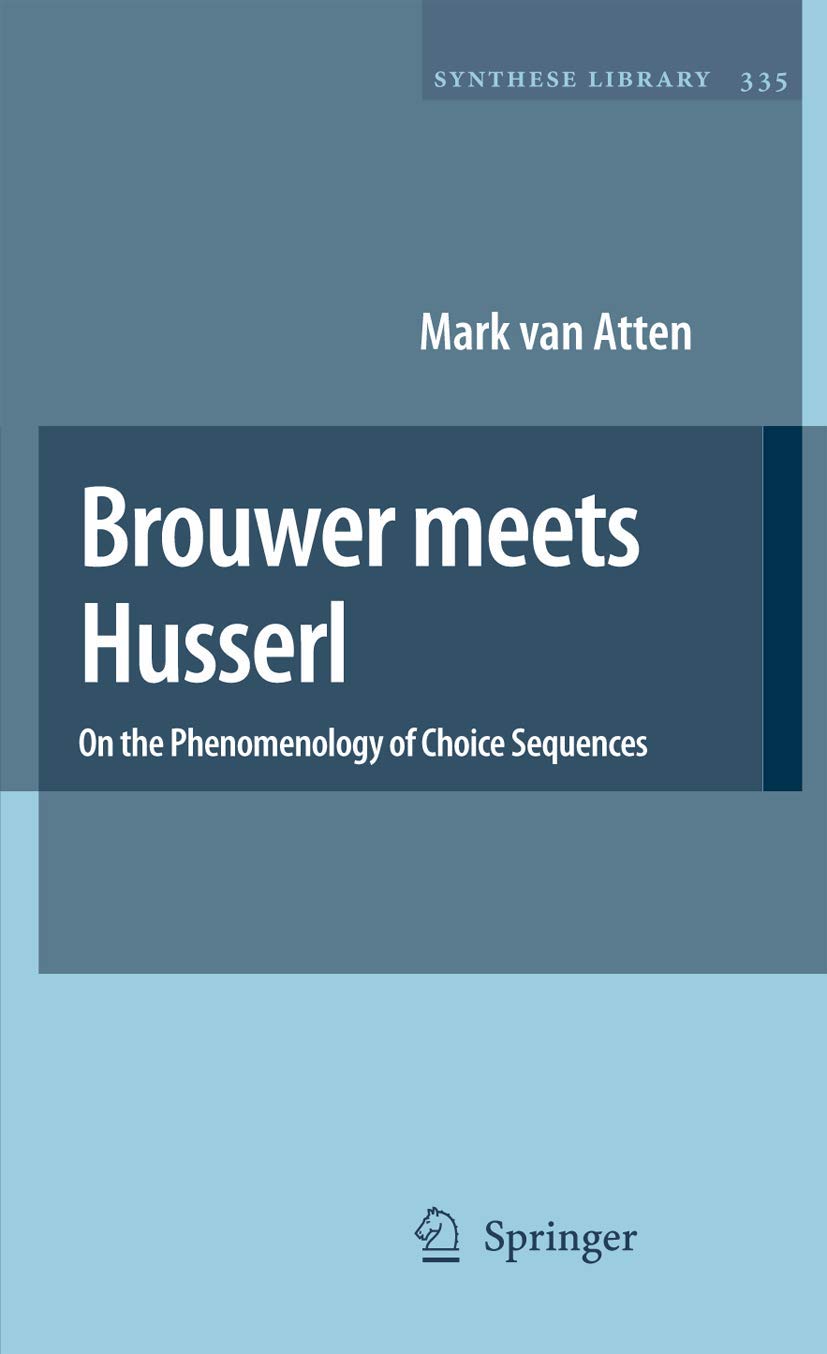 Brouwer meets Husserl: On the Phenomenology of Choice Sequences (Synthese Library