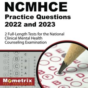 NCMHCE Practice Questions 2022 and 2023 – 2 Full-Length Tests for the National Clinical Mental Health Counseling Examination: [3rd Edition] (Mometrix Test Preparation) ISBN-13: 9781516720712