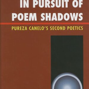 In Pursuit of Poem Shadows: Pureza Cantelo's Second Poetics Hardcover – April 7