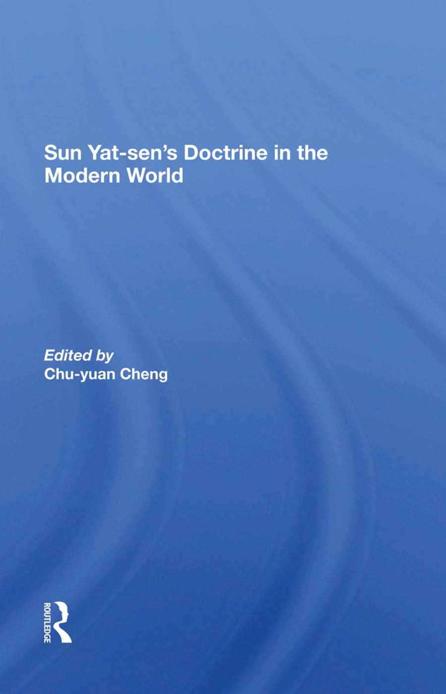 Sun Yatsen's Doctrine In The Modern World 1st Edition 9780367289188