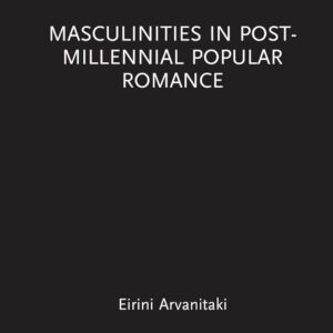 Masculinities in Post-Millennial Popular Romance (Routledge Focus on Literature) Hardcover – May 14