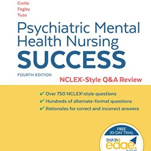 Psychiatric Mental Health Nursing Success: NCLEXr-Style Q&A Review: NCLEX®-Style Q&A Review ISBN-13: 9781719640619