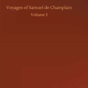Voyages of Samuel de Champlain Hardcover – September 20