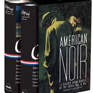 American Noir: 11 Classic Crime Novels of the 1930s, 40s, & 50s: A Library of America Boxed Set ISBN-13: 9781598531534