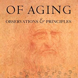 Biology of Aging: Observations and Principles ISBN-13: 9780195167399