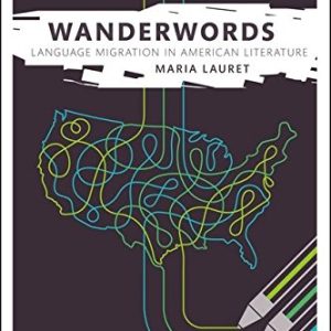 Wanderwords: Language Migration in American Literature (New Horizons in Contemporary Writing) ISBN-13: 9781628921632