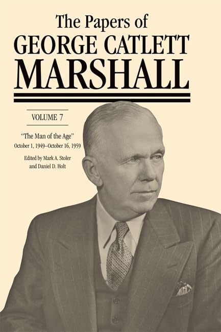 The Papers of George Catlett Marshall: "The Man of the Age