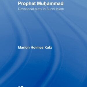 The Birth of The Prophet Muhammad (Culture and Civilization in the Middle East) 1st Edition 9780415551878