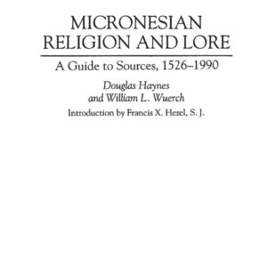 Micronesian Religion and Lore: A Guide to Sources