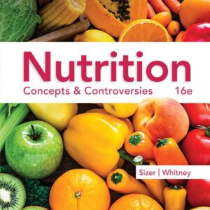 Nutrition: Concepts & Controversies (MindTap Course List) 16th Edition 9780357727614