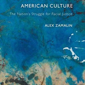 African American Political Thought and American Culture: The Nation’s Struggle for Racial Justice ISBN-13: 9781137528094