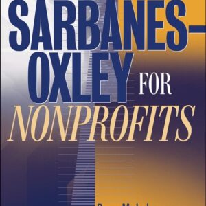Sarbanes-Oxley for Nonprofits: A Guide to Building Competitive Advantage 1st Edition 9780471697886