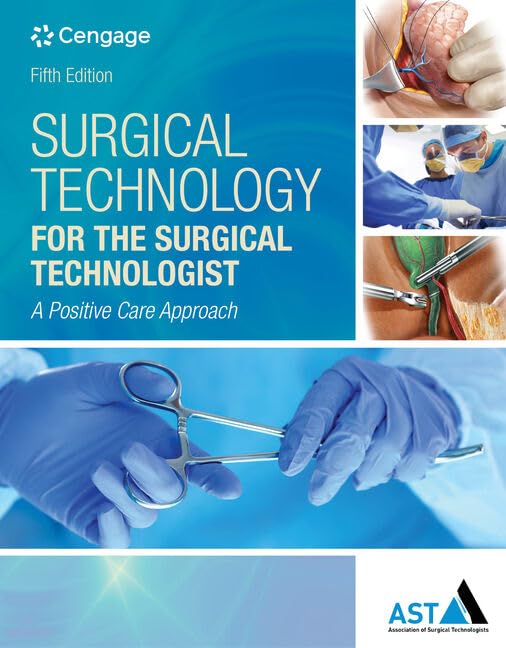 Surgical Technology for the Surgical Technologist: A Positive Care Approach 5th Edition 9781305956414