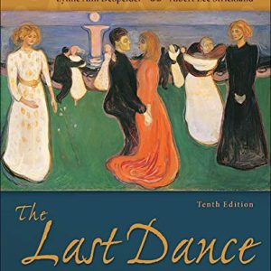 The Last Dance: Encountering Death and Dying ISBN-13: 9780078035463