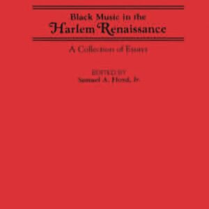 Black Music in the Harlem Renaissance: A Collection of Essays (Contributions in Afro-American and African Studies: Contemporary Black Poets) First Edition 9780313265464