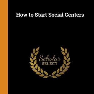 How to Start Social Centers Hardcover – October 13
