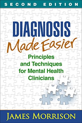 Diagnosis Made Easier: Principles and Techniques for Mental Health Clinicians ISBN-13: 9781462529841