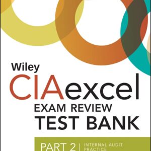 Wiley Ciaexcel Exam Review Test Bank 2015: Internal Audit Practice (Wiley CIA Exam Review) 3rd Edition 9781119094432