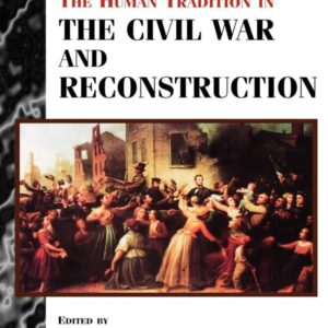 The Human Tradition in the Civil War and Reconstruction Hardcover – February 1