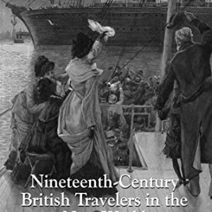 Nineteenth-Century British Travelers in the New World ISBN-13: 9781138249783