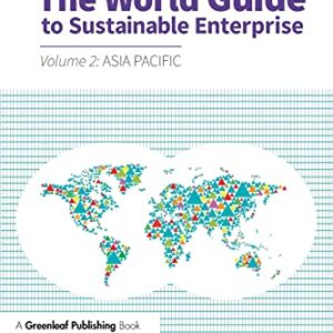 The World Guide to Sustainable Enterprise: Volume 2: Asia Pacific 1st Edition 9781783534647