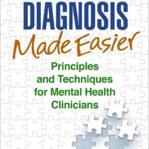 Diagnosis Made Easier: Principles and Techniques for Mental Health Clinicians ISBN-13: 9781462513352