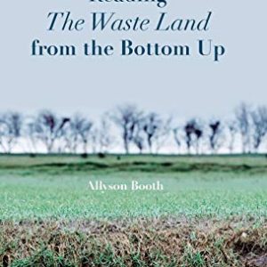 Reading The Waste Land from the Bottom Up ISBN-13: 9781137488381