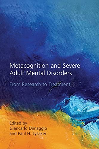 Metacognition and Severe Adult Mental Disorders ISBN-13: 9781138884472