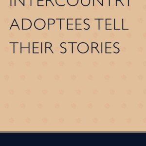 Intercountry Adoptees Tell Their Stories Paperback – March 5