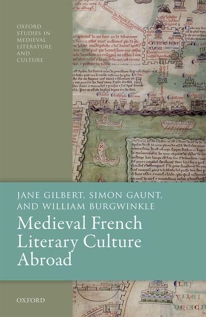 Medieval French Literary Culture Abroad (Oxford Studies in Medieval Literature and Culture) 9780198832454