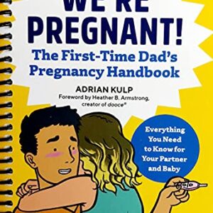 We’re Pregnant! The First Time Dad’s Pregnancy Handbook Spiral-bound