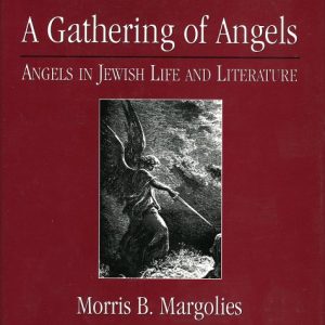 A Gathering of Angels: Angels in Jewish Life and Literature ISBN-13: 884483032501