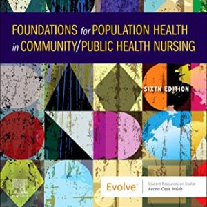 Foundations for Population Health in Community/Public Health Nursing – Binder Ready: Foundations for Population Health in Community/Public Health Nursing – Binder Ready ISBN-13: 9780323829649