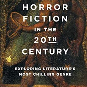 Horror Fiction in the 20th Century: Exploring Literatures Most Chilling Genre ISBN-13: 9781440862052