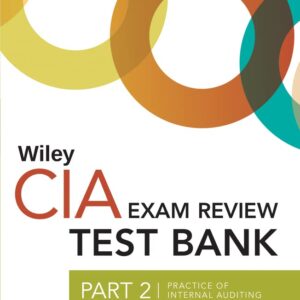 Wiley CIA 2023 Test Bank Part 2: Practice of Internal Auditing (1-year access) (Wiley CIA Exam Review Series) 1st Edition 9781119987109
