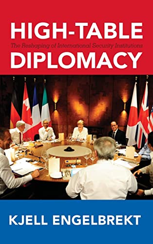 High-Table Diplomacy: The Reshaping of International Security Institutions ISBN-13: 9781626163126