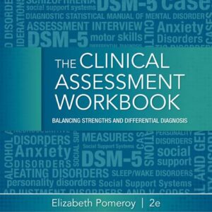 Clinical Assessment Workbook: Balancing Strengths and Differential Diagnosis 2nd Edition 9781285748887
