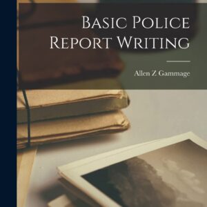 Basic Police Report Writing Paperback – September 10