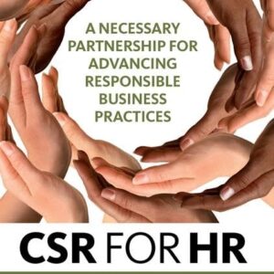 CSR for HR: A Necessary Partnership for Advancing Responsible Business Practices 1st Edition 9781906093464
