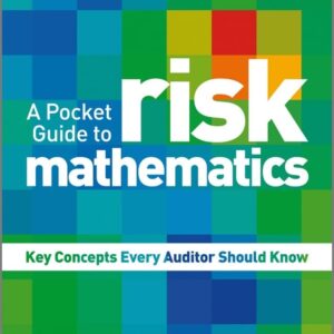 A Pocket Guide to Risk Mathematics: Key Concepts Every Auditor Should Know 1st Edition 9780470710524