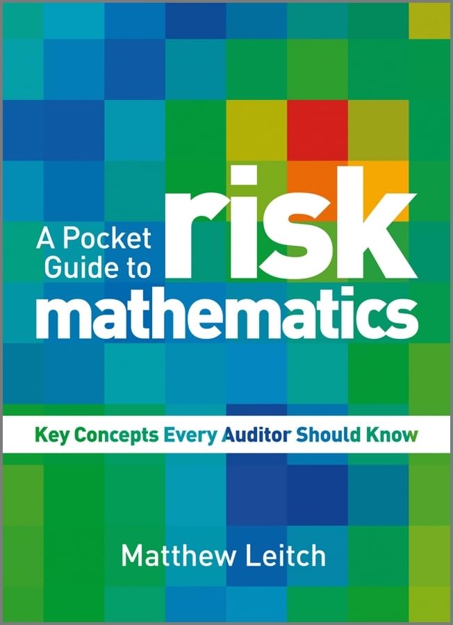 A Pocket Guide to Risk Mathematics: Key Concepts Every Auditor Should Know 1st Edition 9780470710524