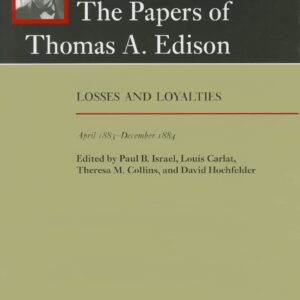 The Papers of Thomas A. Edison: Losses and Loyalties