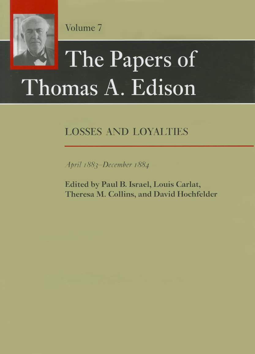 The Papers of Thomas A. Edison: Losses and Loyalties